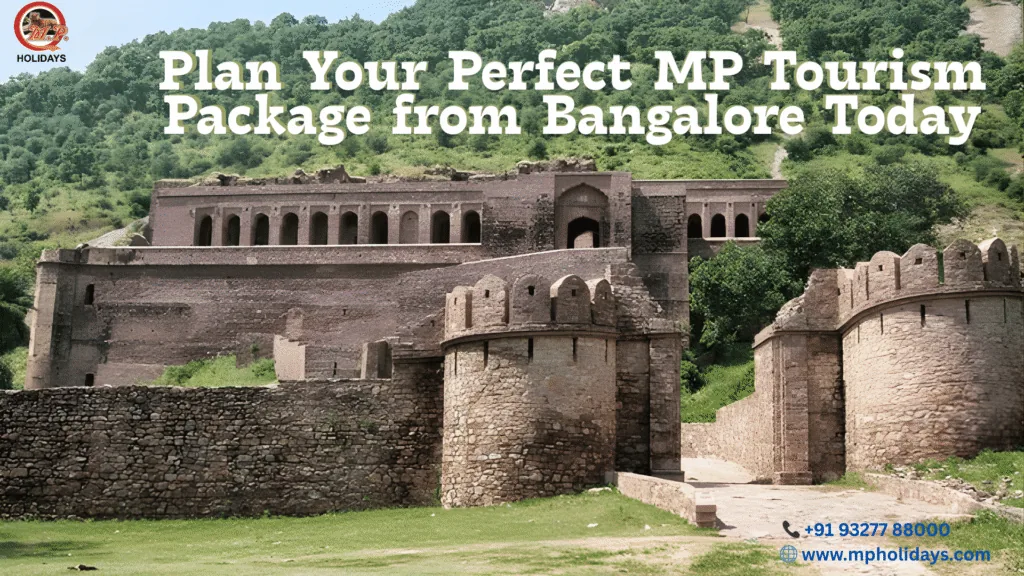 MP Tour Packages from Bangalore – Discover Central India with MP Holidays